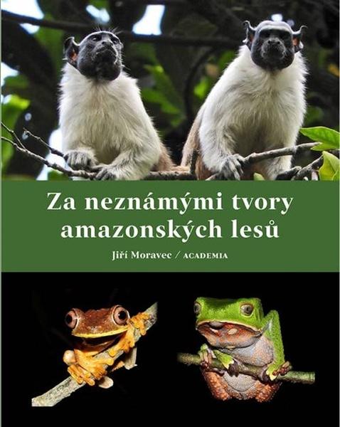 Za neznámými tvory amazonských lesů - 9788020033970