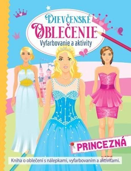 Dievčenské oblečenie Princezná - 9788084445863