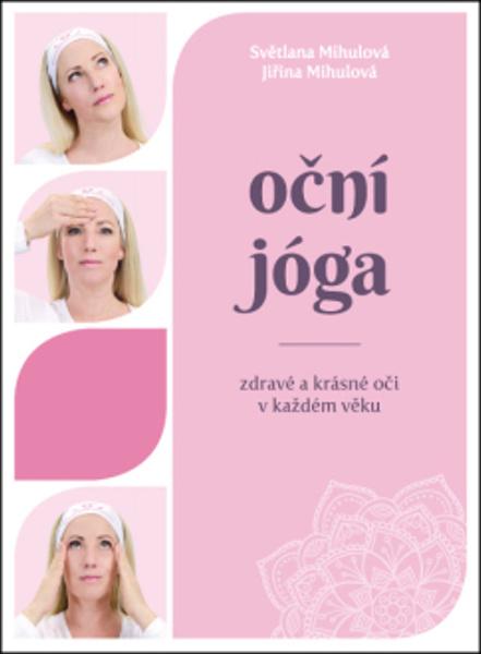 Oční jóga Zdravé a krásné oči v každém věku - 9788075543905