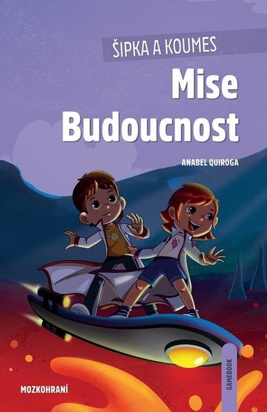 Šipka a Koumes - Mise Budoucnost - Anabel Quiroga