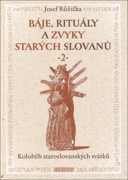 Báje, rituály a zvyky starých Slovanů 2.díl - 9788076511668