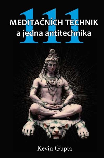 111 meditačních technik a jedna antitechnika - 9788076661011