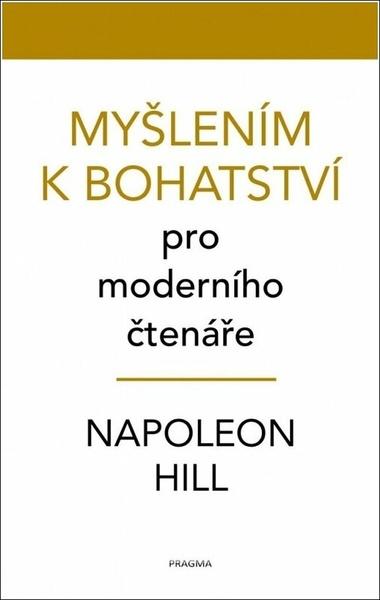 Myšlením k bohatství pro moderního čtenáře - 9788024287027