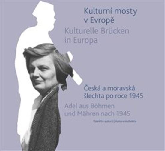 Kulturní mosty v Evropě / Kulturelle Brücken in Europa - 9788025741016