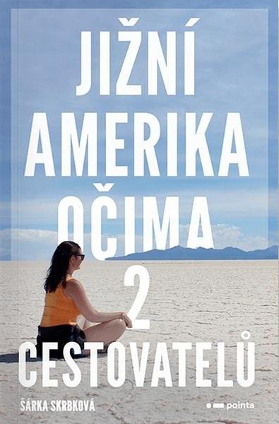 Jižní Amerika očima 2 cestovatelů - 9788076910928
