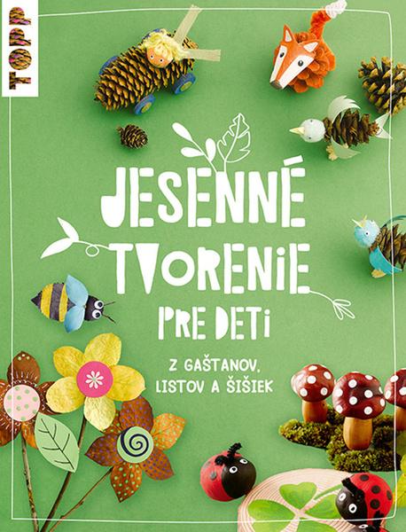 Jesenné tvorenie pre deti - 9788076391994