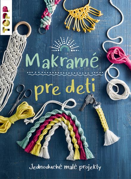 Makramé pre deti - 9788076391864