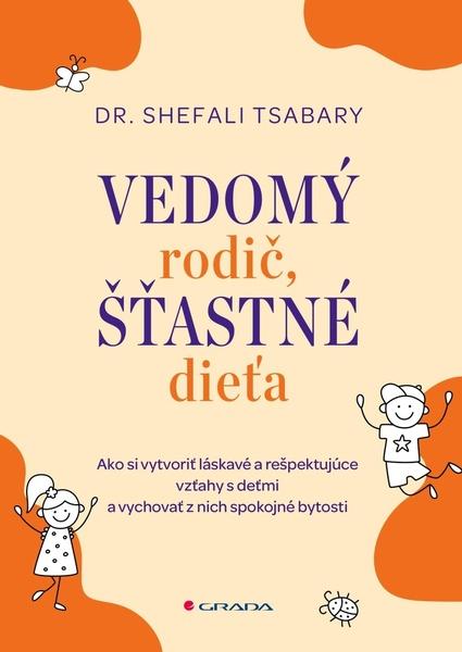 Vedomý rodič, šťastné dieťa - 9788080905897
