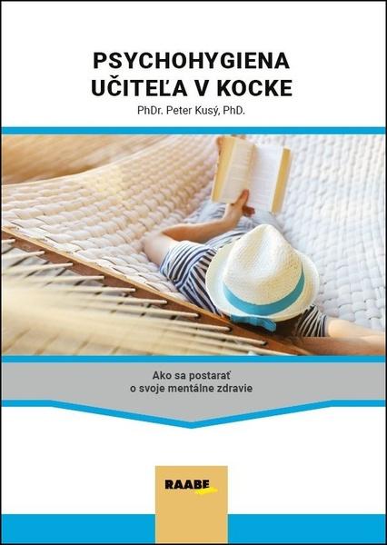 Psychohygiena učiteľa v kocke - 9788081408120