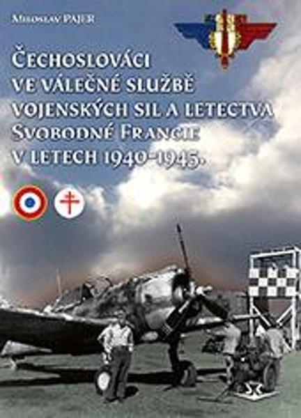 Čechoslováci ve válečné službě vojenských sil a letectva Svobodné Francie - 9788075731166