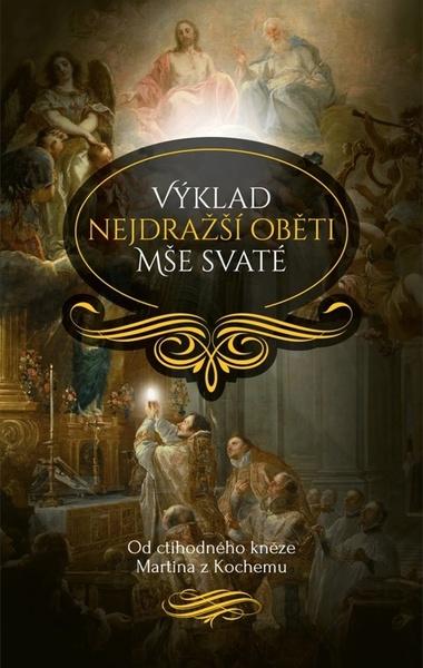Výklad nejdražší oběti Mše svaté - 9788088489054