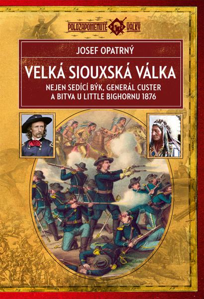 Velká siouxská válka - Josef Opatrný