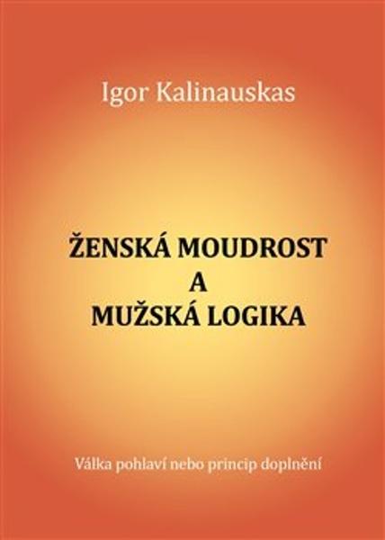 Ženská moudrost a mužská logika - 9788076180185