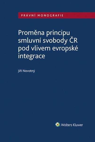 Proměna principu smluvní svobody v ČR - 9788076767096
