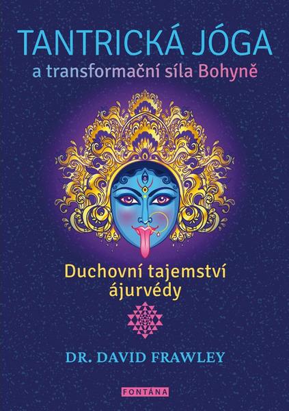 Tantrická jóga a transformační síla Bohyně - 9788076511699