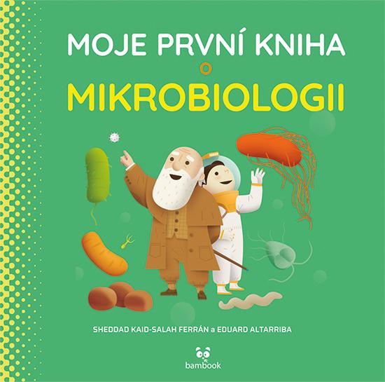 Moje první kniha o mikrobiologii - 9788027134205
