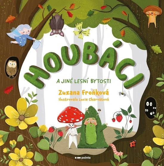 Houbáci a jiné lesní bytosti - 9788076910966