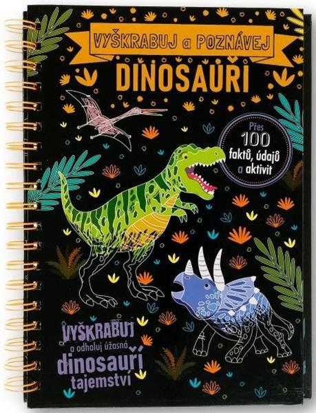 Vyškrabuj a poznávej - Dinosauři - Anne Rooney
