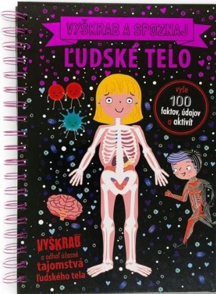 Vyškrabuj a poznávaj Ľudské telo - 9788056711583