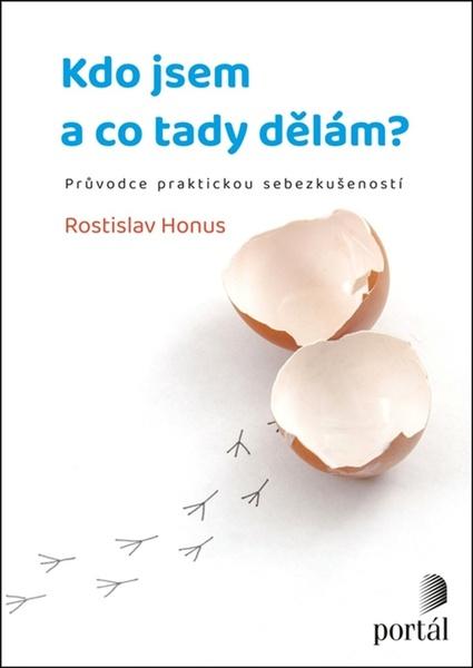 Kdo jsem a co tady dělám? - Rostislav Honus