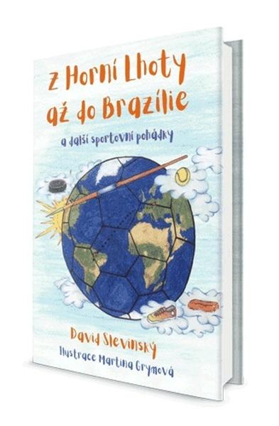 Z Horní Lhoty až do Brazílie - 9788076661066