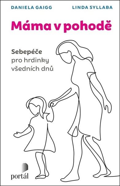 Máma v pohodě - Daniela Gaigg, Linda Syllaba