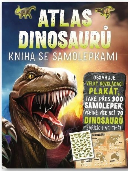 Atlas dinosaurů Kniha se samolepkami - 9788025634479