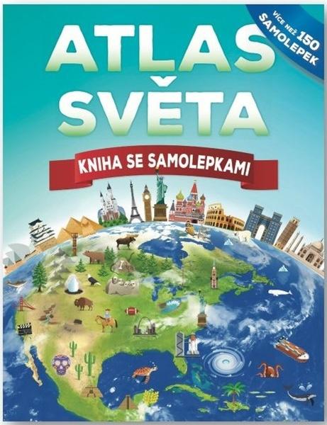 Atlas světa Kniha se samolepkami - 9788025634462