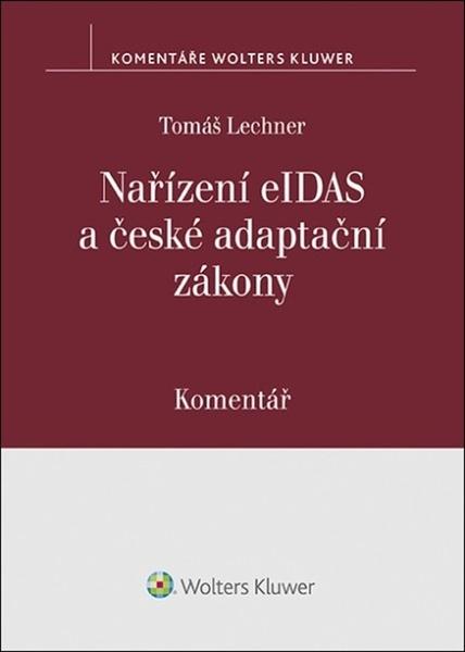 Nařízení eIDAS a české adaptační zákony - Tomáš Lechner