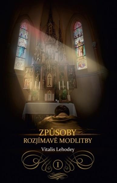 Způsoby rozjímavé modlitby I. - 9788088489078