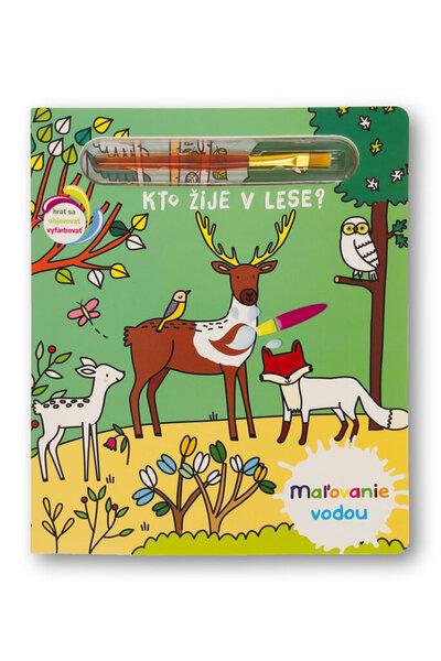 Maľovanie vodou Kto žije v lese? - 9788056711538