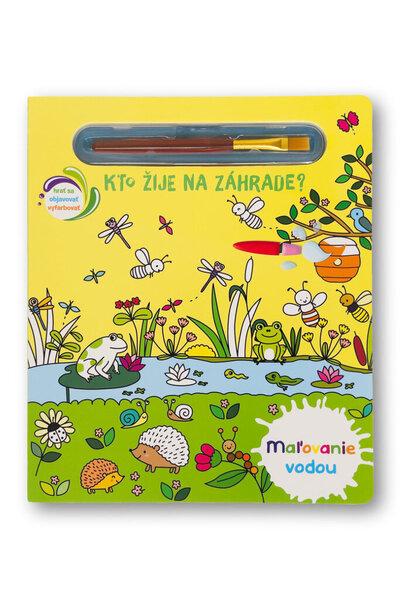 Maľovanie vodou Kto žije na záhrade? - 9788056711552