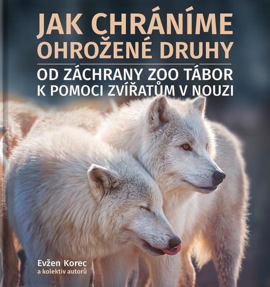 Jak chráníme ohrožené druhy - 9788090891203