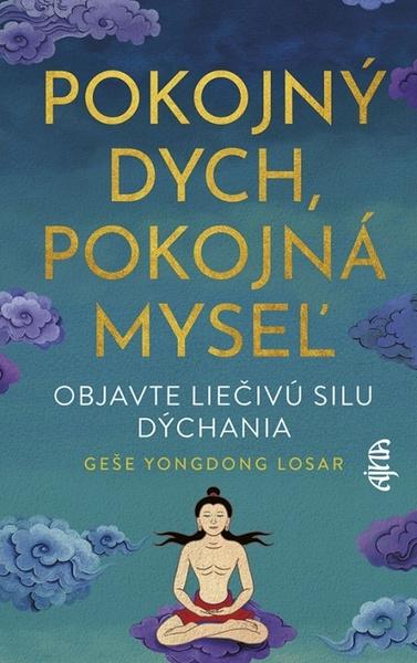 Pokojný dych, pokojná myseľ - 9788055188782