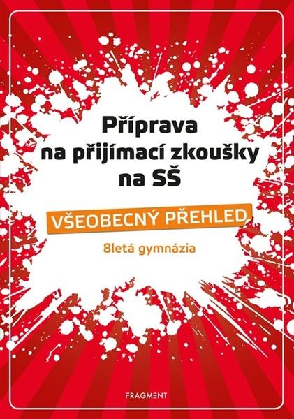 Příprava na přijímací zkoušky na SŠ Všeobecný přehled - 9788025364277