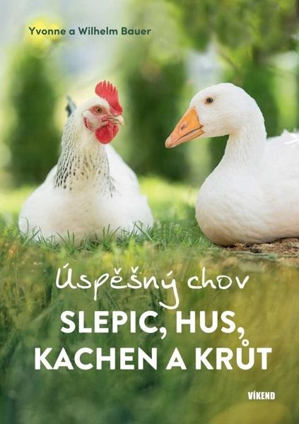 Úspěšný chov slepic, hus, kachen a krůt - 9788074333750