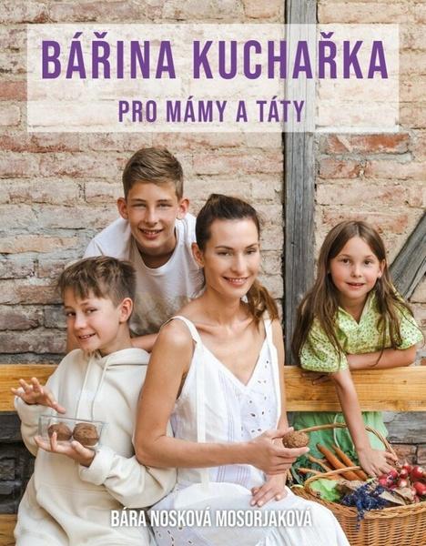 Bářina kuchařka pro mámy a táty - 9788027704590