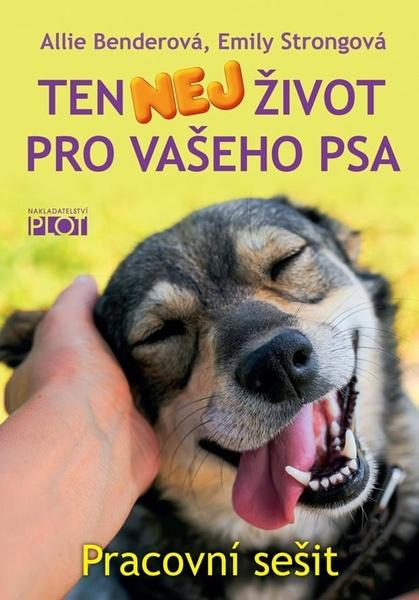 Ten nej život pro vašeho psa - 9788074284519
