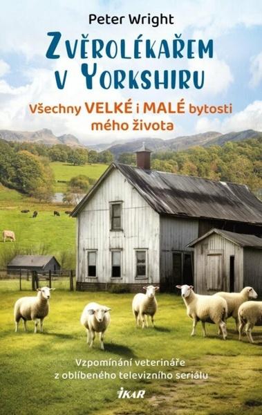 Zvěrolékařem v Yorkshiru Všechny velké i malé bytosti mého života - 9788024951485