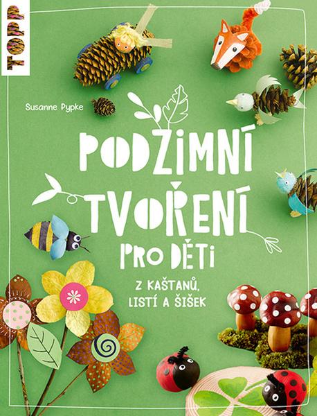 Podzimní tvoření pro děti - 9788076391925