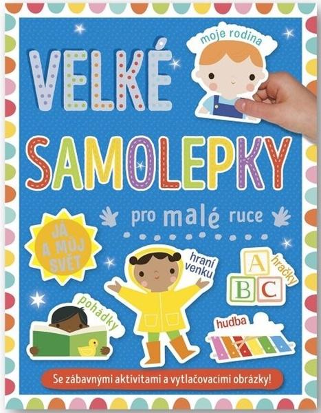 Velké samolepky pro malé ruce Já a můj svět - 9788025634516