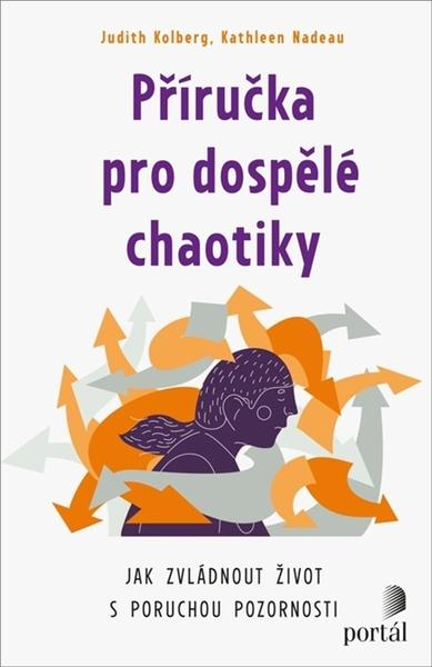 Příručka pro dospělé chaotiky - Kathleen Nadeau, Judith Kolberg