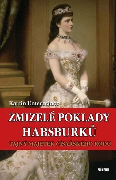 Zmizelé poklady Habsburků - 9788074333767