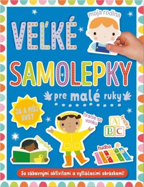 Velké samolepky pre malé ruky Já a môj svet - 9788056711675