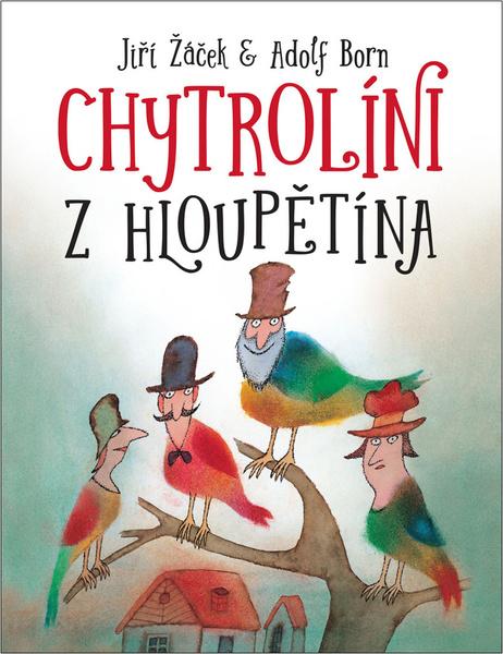 Chytrolíni z Hloupětína - 9788027608065