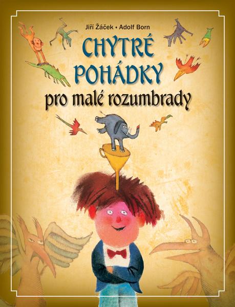 Chytré pohádky pro malé rozumbrady - 9788027608072