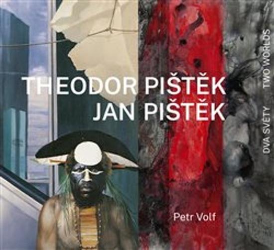 Theodor Pištěk Jan Pištěk Dva světy - 9788074374067