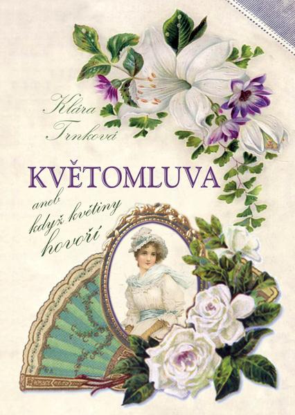 Květomluva aneb květinou řekneš vše - 9788088442158