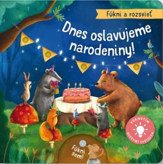 Fúkni a rozsvieť Dnes oslavujeme narodeniny! - 9788056712108