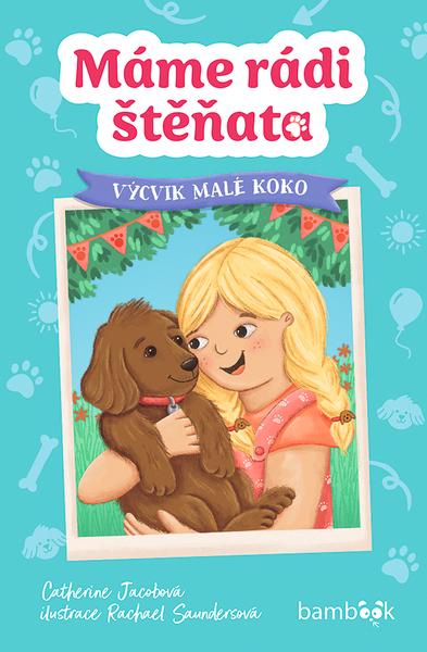Máme rádi štěňata Výcvik malé Koko - 9788027139101